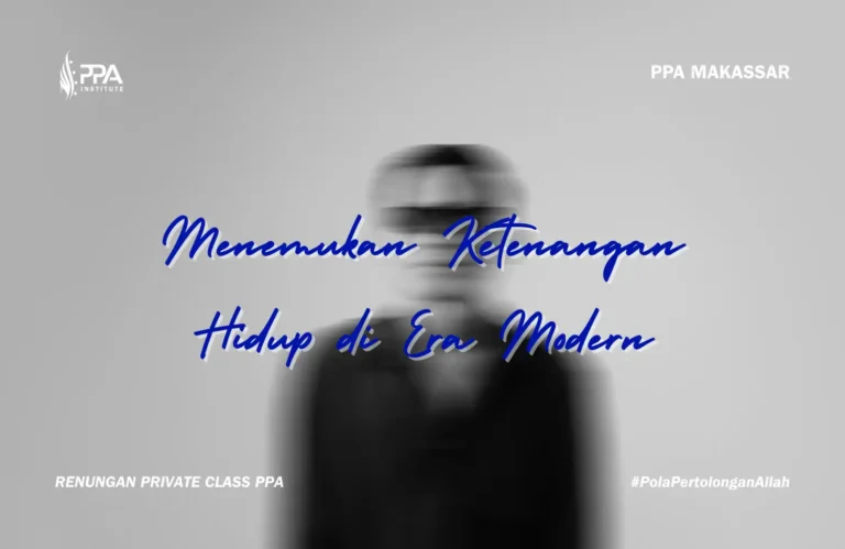 PPALC-Makassar-Menemukan-Ketenangan-Hidup-di-Era-Modern